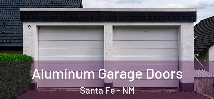  Aluminum Garage Doors Santa Fe - NM
