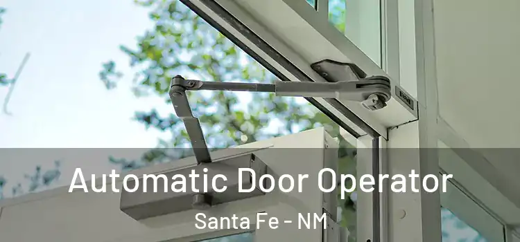 Automatic Door Operator Santa Fe - NM