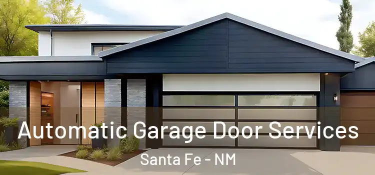  Automatic Garage Door Services Santa Fe - NM