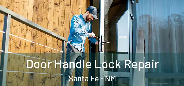 Door Handle Lock Repair Santa Fe - NM