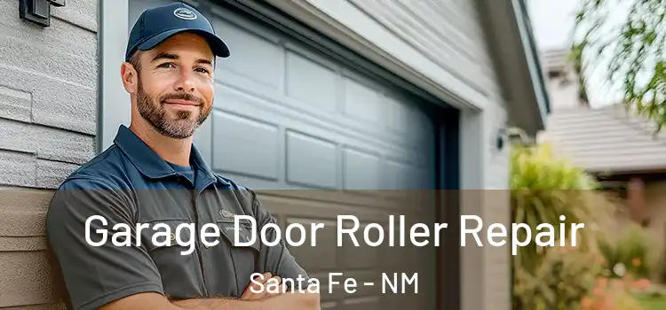  Garage Door Roller Repair Santa Fe - NM