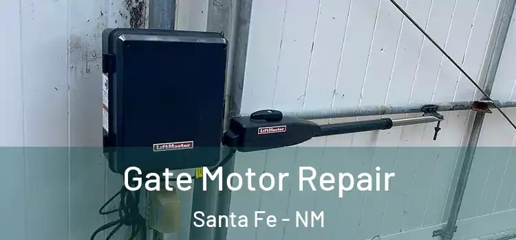 Gate Motor Repair Santa Fe - NM