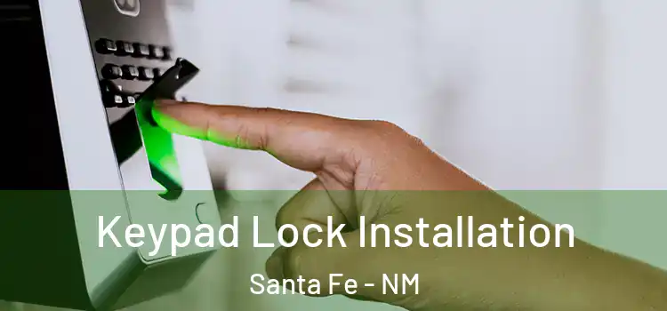 Keypad Lock Installation Santa Fe - NM