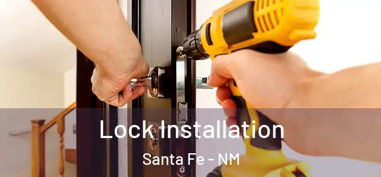  Lock Installation Santa Fe - NM