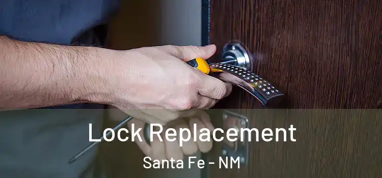 Lock Replacement Santa Fe - NM