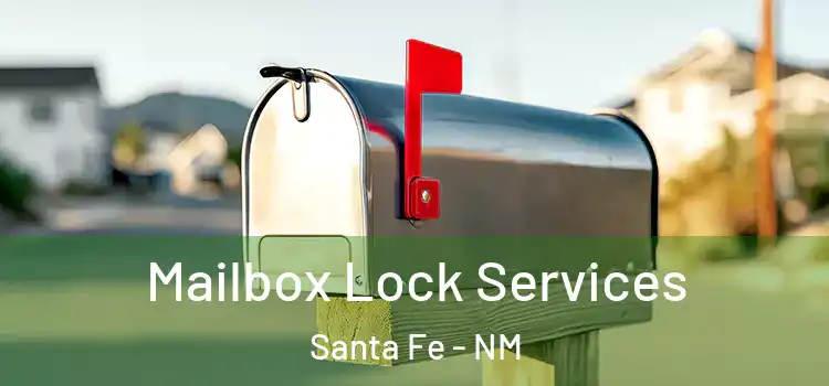 Mailbox Lock Services Santa Fe - NM