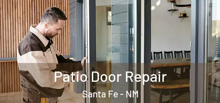 Patio Door Repair Santa Fe - NM