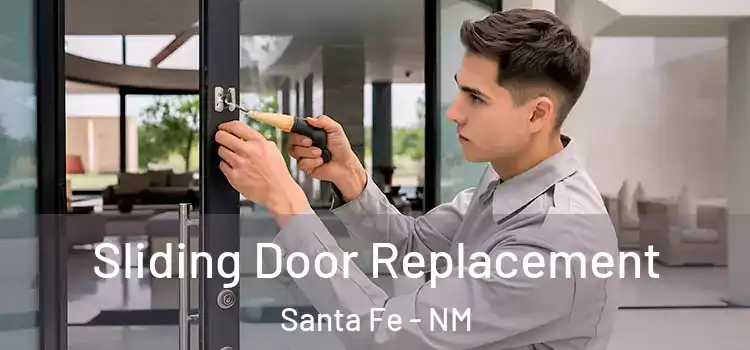 Sliding Door Replacement Santa Fe - NM