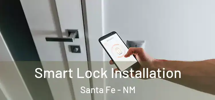 Smart Lock Installation Santa Fe - NM